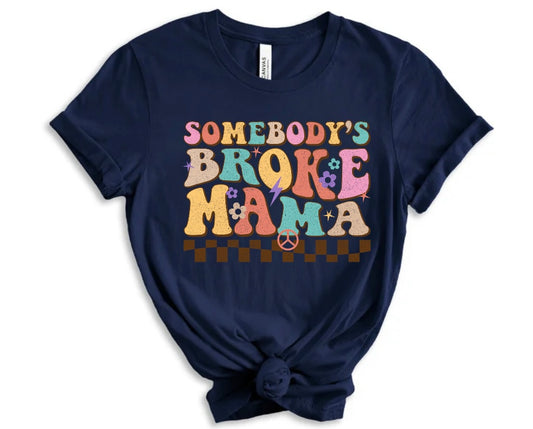Somebody’s Broke Mama