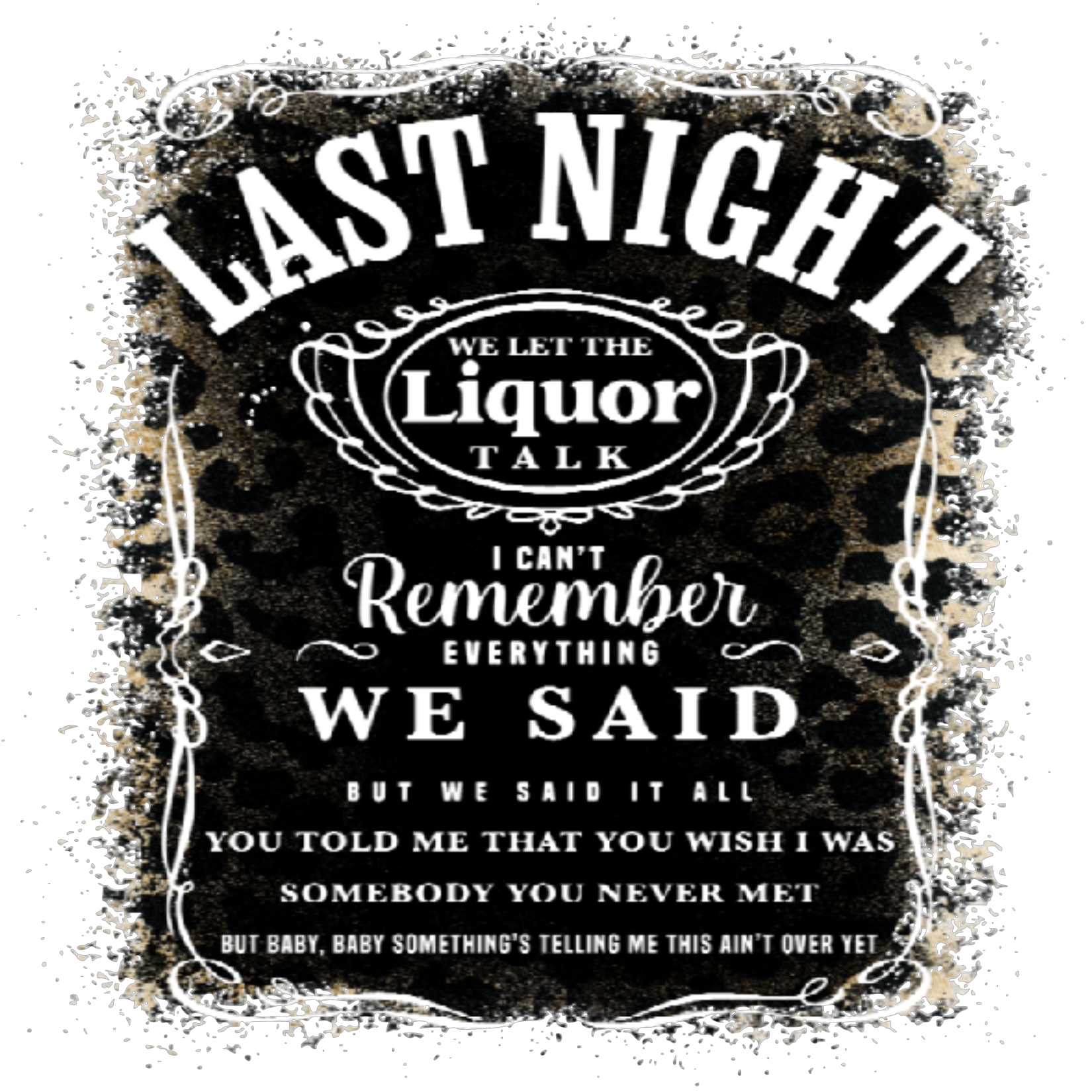 Last Night We Let The Liquor Talk