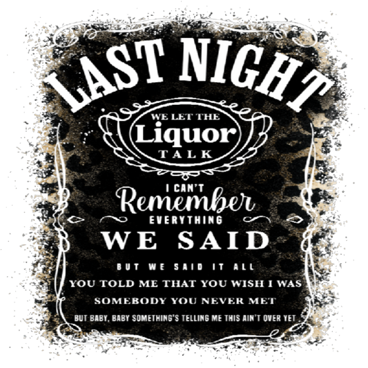 Last Night We Let The Liquor Talk